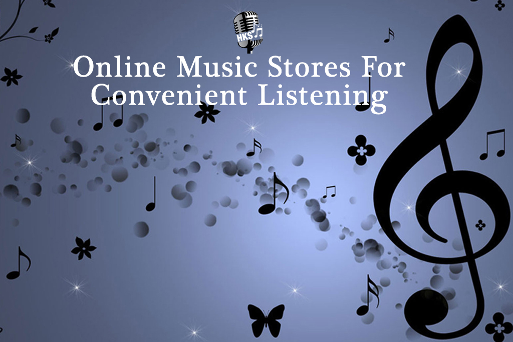 Online Music Stores For Convenient Listening